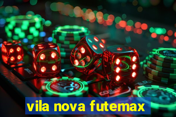 vila nova futemax